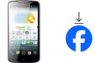 How to install Facebook on an Acer Liquid S2