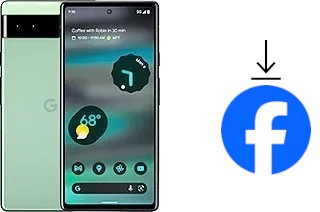 How to install Facebook on a Google Pixel 6a