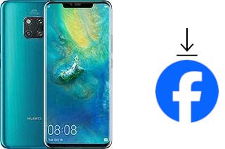 How to install Facebook on a Huawei Mate 20 Pro