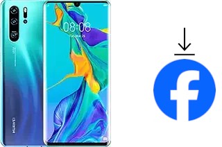 How to install Facebook on a Huawei P30 Pro