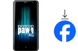 How to install Facebook on an Infiniton Pawn 4G