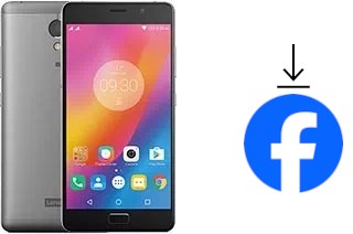 How to install Facebook on a Lenovo P2