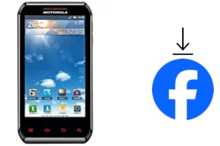 How to install Facebook on a Motorola XT760