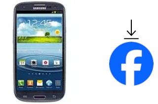 How to install Facebook on a Samsung Galaxy S III I747