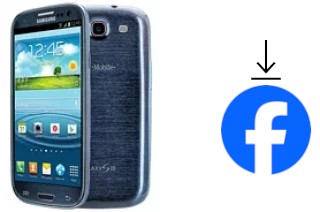 How to install Facebook on a Samsung Galaxy S III T999